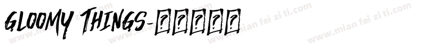Gloomy Things字体转换